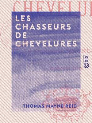 Cover of the book Les Chasseurs de chevelures by Delphine de Girardin