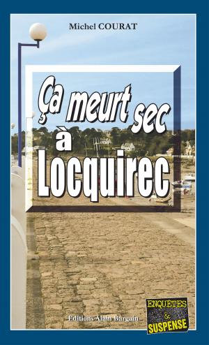 Cover of the book Ça meurt sec à Locquirec by Michèle Corfdir