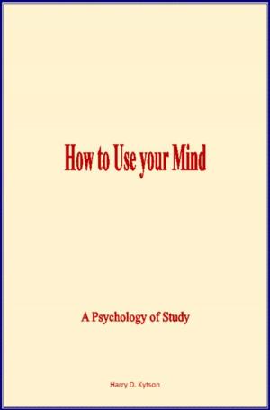 Cover of the book How to Use Your Mind by Edward S. Creasy