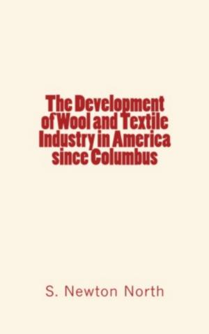 Cover of the book The development of Wool and Textile Industry in America since Columbus by Edward S. Creasy