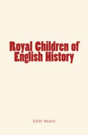 Cover of the book Royal Children of English History by G.W. Leibniz, B. Spinoza