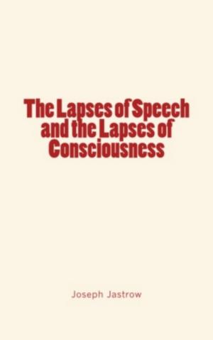 Cover of the book The Lapses of Speech and the Lapses of Consciousness by Richard M. Pearce