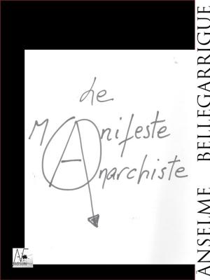 Cover of the book Le manifeste anarchiste by Pierre-Joseph Proudhon
