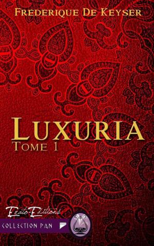 Cover of the book Luxuria by Delphine Clever