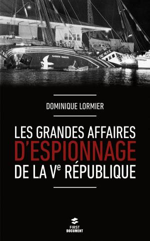 Cover of the book Les grandes affaires d'espionnage de la Ve République by Bob LEVITUS