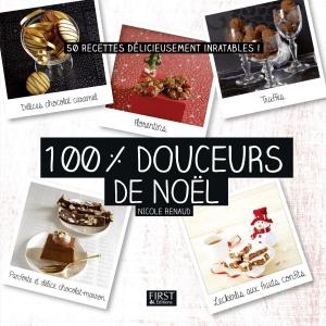 Cover of the book 100 % douceurs de Noël by LONELY PLANET FR