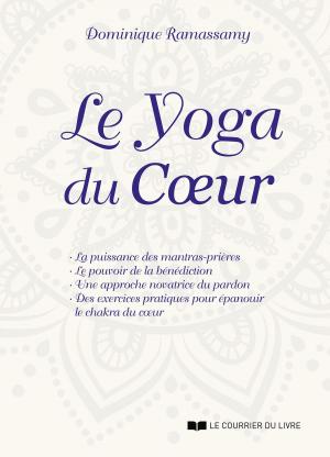 Cover of the book Le yoga du coeur by Laurent Kupferman, Jean-Louis Debré