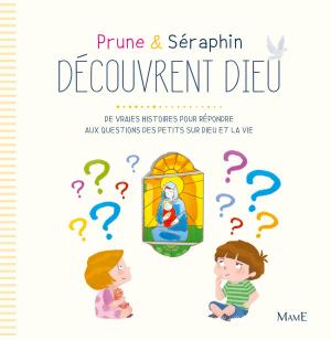 Cover of the book Prune et Séraphin découvrent Dieu by Agnès Richomme