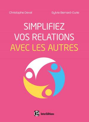 Cover of the book Simplifiez vos relations avec les autres by Pierre Mongin, Madame Cécile Vilatte