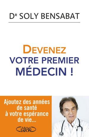 Cover of the book Devenez votre premier médecin ! by Marie-pierre Samitier, Amine Benyamina