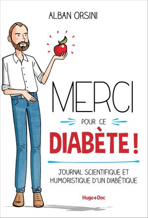 Cover of the book Merci pour ce diabète - Journal scientifique et humoristique d'un diabétique by Andrea Luccella