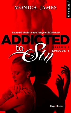 Cover of the book Addicted To Sin Saison 1 Episode 4 by Eva de Kerlan