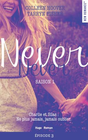 Cover of the book Never Never Saison 1 Episode 3 by Kalypso Caldin