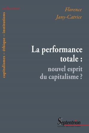 Cover of the book La performance totale : nouvel esprit du capitalisme ? by 王亚锋