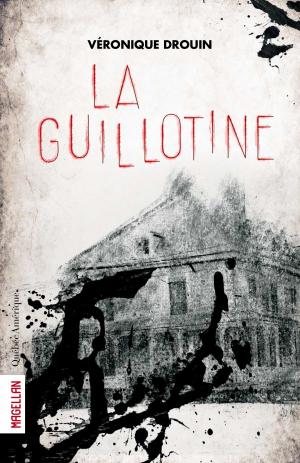 Cover of the book La Guillotine by Yves Beauchemin