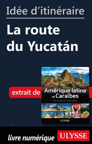 Book cover of Idée d'itinéraire - La route du Yucatán