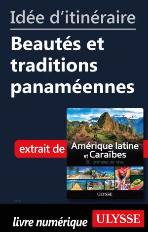 Cover of the book Idée d'itinéraire - Beautés et traditions panaméennes by Sarah Meublat