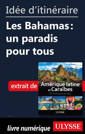 Cover of the book Idée d'itinéraire - Les Bahamas : un paradis pour tous by Collectif Ulysse