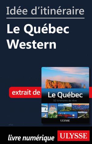Cover of Idée d'itinéraire - Le Québec Western