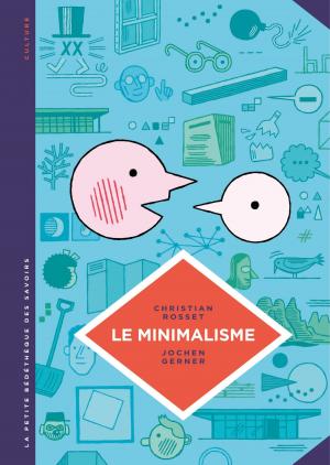 Cover of the book La petite Bédéthèque des Savoirs - Tome 12 - Le minimalisme. Moins c'est plus. by GREG, Hermann
