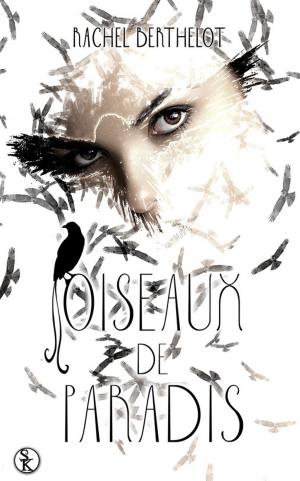 Cover of the book Oiseaux de Paradis by Rachel Berthelot, Lisa Angelini