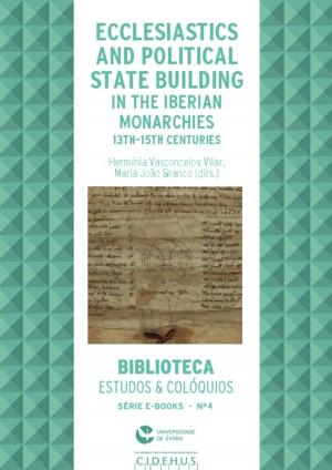 Cover of the book Ecclesiastics and political state building in the Iberian monarchies, 13th-15th centuries by Collectif