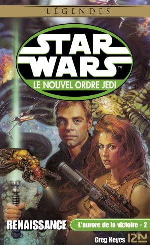 Cover of the book Star Wars - L'aurore de la victoire, tome 2 : Renaissance by Marie-Anne de DONZY