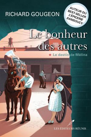 Cover of the book Le bonheur des autres 01 : Le destin de Mélina by Martine Labonté-Chartrand