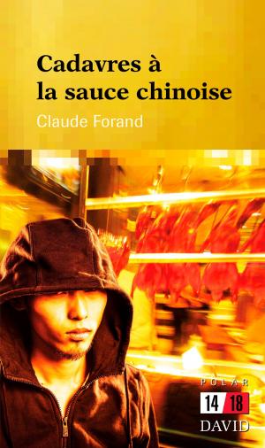 Cover of the book Cadavres à la sauce chinoise by Jean-Claude Larocque, Denis Sauvé