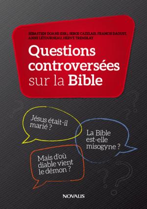 Cover of the book Questions controversées sur la Bible by Jean-Marie Lapointe, Claude Paradis