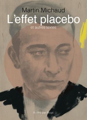 Cover of the book L'effet placebo et autres textes by Chantal Bissonnette