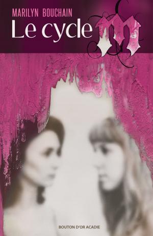 Cover of the book Le cycle M by Émerise LeBlanc-Nowlan
