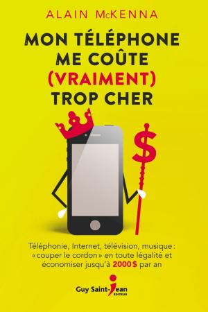 Cover of the book Mon téléphone me coûte (vraiment) trop cher by Gilles Côtes