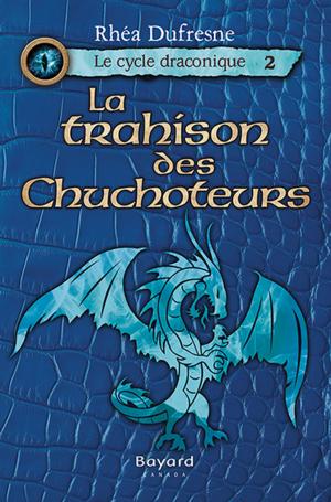Cover of the book La trahison des Chuchoteurs by Francine Labrie