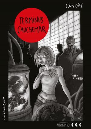 Cover of the book Terminus cauchemar by Deni Y. Béchard