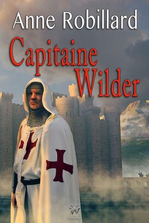 Cover of the book Capitaine Wilder by Anne Robillard