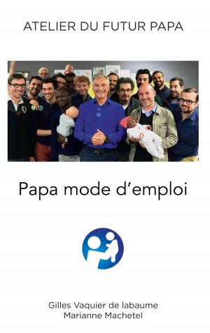 Cover of the book Atelier du futur papa by Papa