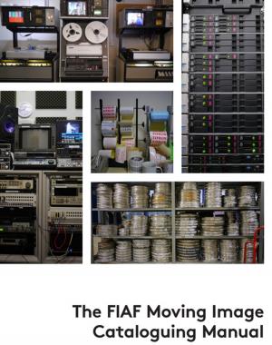 Cover of the book The FIAF Moving Image Cataloguing Manual by Ray Cashman