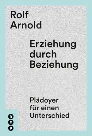 Cover of the book Erziehung durch Beziehung by Urs Gasser, Sandra Cortesi, Jan Gerlach, Peter Gasser