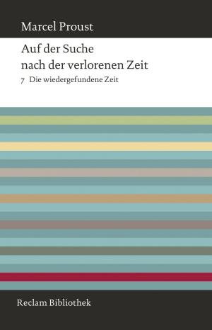 Book cover of Auf der Suche nach der verlorenen Zeit. Band 7: Die wiedergefundene Zeit