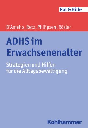 Cover of the book ADHS im Erwachsenenalter by Bernhard Grümme, Rita Burrichter, Bernhard Grümme, Hans Mendl, Manfred L. Pirner, Martin Rothgangel, Thomas Schlag