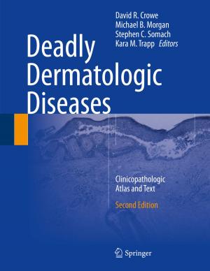 Cover of the book Deadly Dermatologic Diseases by Cristina Moreno Almeida