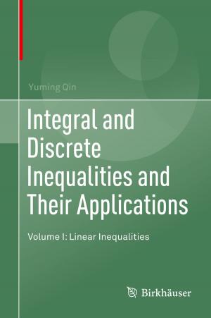 Cover of the book Integral and Discrete Inequalities and Their Applications by Dhivya Nagaraj, Siddhartha Duggirala, Anupama Raman, Pethuru Raj