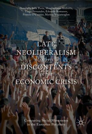 Cover of the book Late Neoliberalism and its Discontents in the Economic Crisis by 