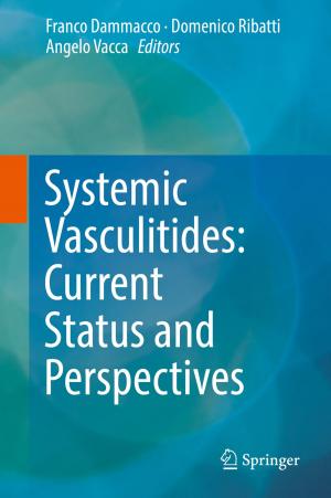 Cover of the book Systemic Vasculitides: Current Status and Perspectives by Dóra Győrffy