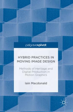 Cover of the book Hybrid Practices in Moving Image Design by Karen Savage, Dominic Symonds