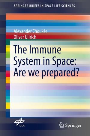 Cover of the book The Immune System in Space: Are we prepared? by George A. Tsihrintzis, Dionisios N. Sotiropoulos