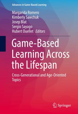 Cover of the book Game-Based Learning Across the Lifespan by Monika Schillat, Marie Jensen, Marisol Vereda, Rodolfo A. Sánchez, Ricardo Roura
