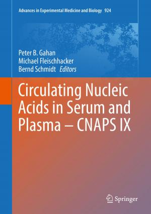 Cover of the book Circulating Nucleic Acids in Serum and Plasma – CNAPS IX by Robbie W.C. Tourse, Johnnie Hamilton-Mason, Nancy J. Wewiorski