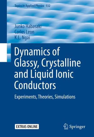 Cover of the book Dynamics of Glassy, Crystalline and Liquid Ionic Conductors by Endong Wang, Qing Zhang, Bo Shen, Guangyong Zhang, Xiaowei Lu, Qing Wu, Yajuan Wang
